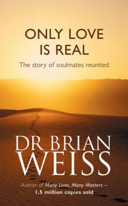 Picture of Only Love Is Real - Brian L. Weiss, MD